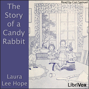 The Story of a Candy Rabbit - Laura Lee Hope Audiobooks - Free Audio Books | Knigi-Audio.com/en/