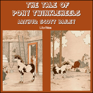 The Tale of Pony Twinkleheels - Arthur Scott Bailey Audiobooks - Free Audio Books | Knigi-Audio.com/en/