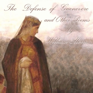 The Defence of Guenevere and Other Poems - William Morris Audiobooks - Free Audio Books | Knigi-Audio.com/en/