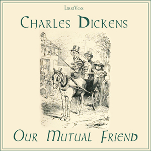 Our Mutual Friend - Charles Dickens Audiobooks - Free Audio Books | Knigi-Audio.com/en/