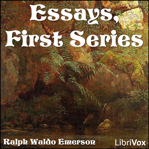 Essays, First Series (version 2) - Ralph Waldo Emerson Audiobooks - Free Audio Books | Knigi-Audio.com/en/