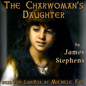 The Charwoman's Daughter - James STEPHENS Audiobooks - Free Audio Books | Knigi-Audio.com/en/