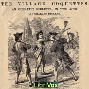 The Village Coquettes - Charles Dickens Audiobooks - Free Audio Books | Knigi-Audio.com/en/