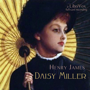 Daisy Miller: A Study in Two Parts (version 2 dramatic reading) - Henry James Audiobooks - Free Audio Books | Knigi-Audio.com/en/