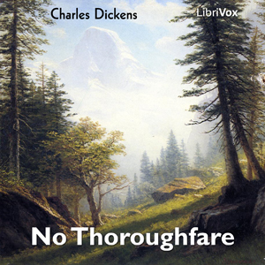 No Thoroughfare - Charles Dickens Audiobooks - Free Audio Books | Knigi-Audio.com/en/