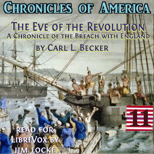 The  Chronicles of America Volume 11 - Eve of the Revolution - Carl L. BECKER Audiobooks - Free Audio Books | Knigi-Audio.com/en/