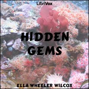 Hidden Gems - Ella Wheeler Wilcox Audiobooks - Free Audio Books | Knigi-Audio.com/en/