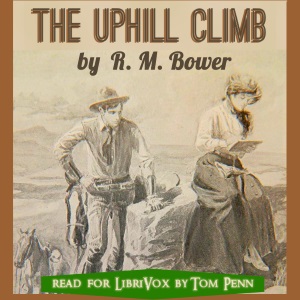 The Uphill Climb - B. M. Bower Audiobooks - Free Audio Books | Knigi-Audio.com/en/