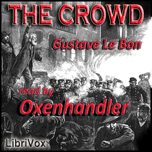 The Crowd: A Study of the Popular Mind - Gustave LE BON Audiobooks - Free Audio Books | Knigi-Audio.com/en/