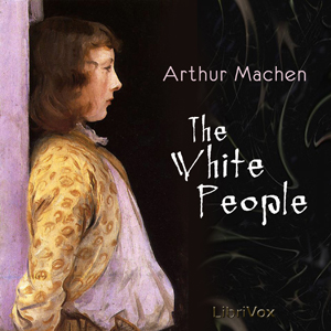 The White People - Arthur Machen Audiobooks - Free Audio Books | Knigi-Audio.com/en/