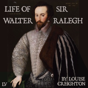 Life of Sir Walter Ralegh - Louise Creighton Audiobooks - Free Audio Books | Knigi-Audio.com/en/