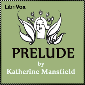 Prelude - Katherine Mansfield Audiobooks - Free Audio Books | Knigi-Audio.com/en/