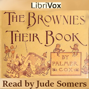 The Brownies: Their Book - Palmer Cox Audiobooks - Free Audio Books | Knigi-Audio.com/en/