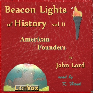 Beacon Lights of History, Volume 11: American Founders - John Lord Audiobooks - Free Audio Books | Knigi-Audio.com/en/