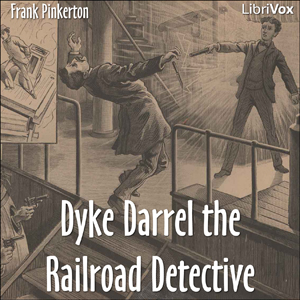 Dyke Darrel the Railroad Detective - Or, The Crime of the Midnight Express - A. Frank PINKERTON Audiobooks - Free Audio Books | Knigi-Audio.com/en/