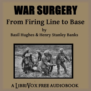 War Surgery - From Firing Line to Base - Basil HUGHES Audiobooks - Free Audio Books | Knigi-Audio.com/en/