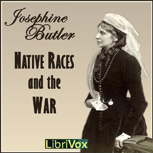 Native Races and the War - Josephine BUTLER Audiobooks - Free Audio Books | Knigi-Audio.com/en/