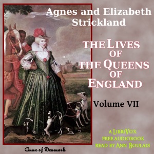 The Lives of the Queens of England, Volume 7 - Agnes Strickland Audiobooks - Free Audio Books | Knigi-Audio.com/en/