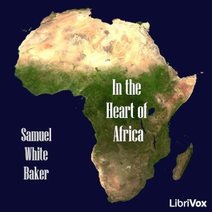 In the Heart of Africa - Samuel White Baker Audiobooks - Free Audio Books | Knigi-Audio.com/en/