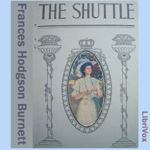 The Shuttle - Frances Hodgson Burnett Audiobooks - Free Audio Books | Knigi-Audio.com/en/