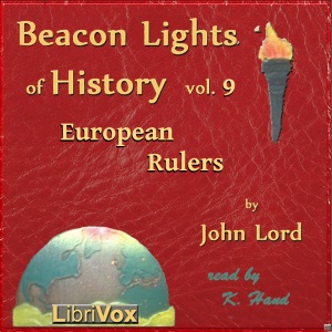 Beacon Lights of History, Vol 9: European Statesmen - John Lord Audiobooks - Free Audio Books | Knigi-Audio.com/en/