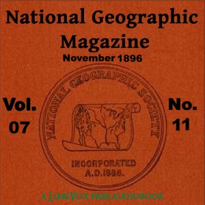 The National Geographic Magazine Vol. 07 - 11. November 1896 - National Geographic Society Audiobooks - Free Audio Books | Knigi-Audio.com/en/