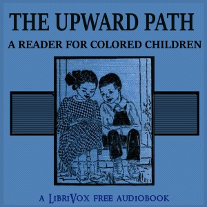 The Upward Path: A Reader For Colored Children - Various Audiobooks - Free Audio Books | Knigi-Audio.com/en/