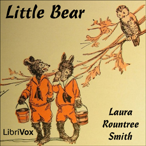 Little Bear - Laura Rountree SMITH Audiobooks - Free Audio Books | Knigi-Audio.com/en/