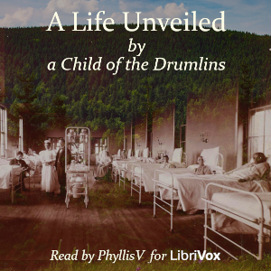 A Life Unveiled, by a Child of the Drumlins - Anonymous Audiobooks - Free Audio Books | Knigi-Audio.com/en/