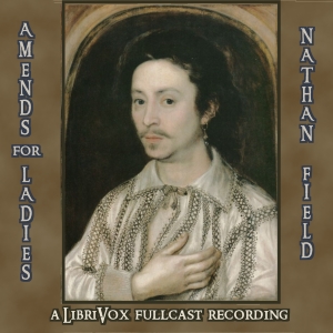 Amends for Ladies - Nathan FIELD Audiobooks - Free Audio Books | Knigi-Audio.com/en/