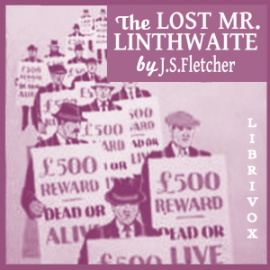 The Lost Mr. Linthwaite - J. S. Fletcher Audiobooks - Free Audio Books | Knigi-Audio.com/en/