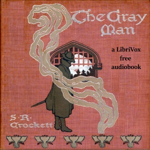 The Grey Man - S. R. CROCKETT Audiobooks - Free Audio Books | Knigi-Audio.com/en/