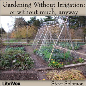 Gardening Without Irrigation: or without much, anyway - Steve SOLOMON Audiobooks - Free Audio Books | Knigi-Audio.com/en/