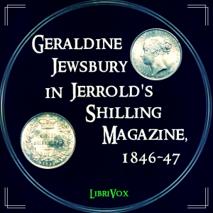 Geraldine Jewsbury in Jerrold's Shilling Magazine, 1846-47 - Geraldine Jewsbury Audiobooks - Free Audio Books | Knigi-Audio.com/en/