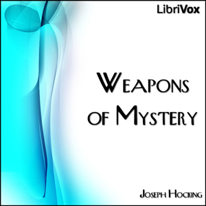 Weapons of Mystery - Joseph HOCKING Audiobooks - Free Audio Books | Knigi-Audio.com/en/