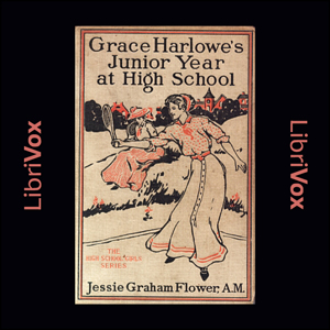 Grace Harlowe's Junior Year at High School; or, Fast Friends in the Sororities - Jessie Graham Flower Audiobooks - Free Audio Books | Knigi-Audio.com/en/