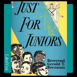 Just For Juniors: Little Talks to Little Folks - Rev. Gerald T. Brennan Audiobooks - Free Audio Books | Knigi-Audio.com/en/