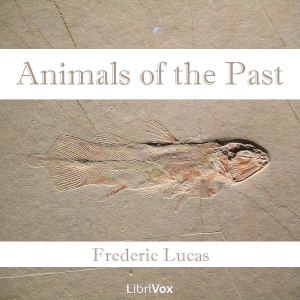 Animals of the Past - Frederic LUCAS Audiobooks - Free Audio Books | Knigi-Audio.com/en/