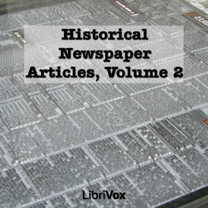Historical Newspaper Articles, Volume 2 - Various Audiobooks - Free Audio Books | Knigi-Audio.com/en/