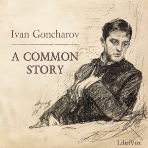 A Common Story - Ivan Goncharov Audiobooks - Free Audio Books | Knigi-Audio.com/en/