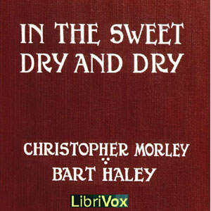 In the Sweet Dry and Dry - Christopher Morley Audiobooks - Free Audio Books | Knigi-Audio.com/en/