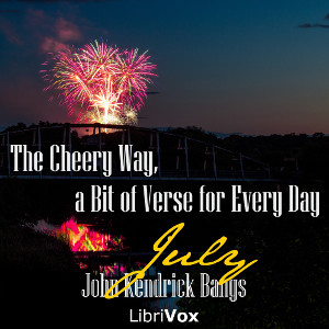 The Cheery Way, a Bit of Verse for Every Day - July - John Kendrick Bangs Audiobooks - Free Audio Books | Knigi-Audio.com/en/