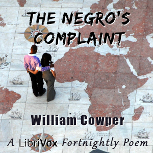 The Negro's Complaint - William Cowper Audiobooks - Free Audio Books | Knigi-Audio.com/en/