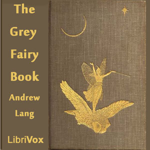 The Grey Fairy Book - Andrew Lang Audiobooks - Free Audio Books | Knigi-Audio.com/en/