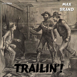 Trailin'! - Max Brand Audiobooks - Free Audio Books | Knigi-Audio.com/en/