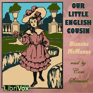 Our Little English Cousin (Version 2) - Blanche McManus Audiobooks - Free Audio Books | Knigi-Audio.com/en/