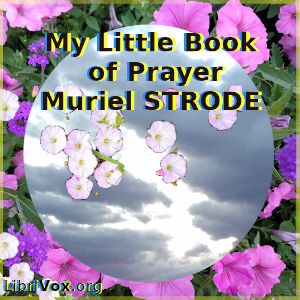 My Little Book of Prayer - Muriel STRODE Audiobooks - Free Audio Books | Knigi-Audio.com/en/