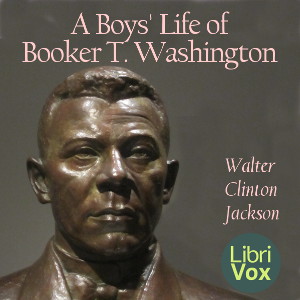 A Boys' Life of Booker T. Washington - Walter Clinton Jackson Audiobooks - Free Audio Books | Knigi-Audio.com/en/