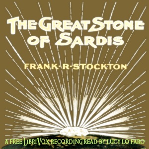 The Great Stone of Sardis - Frank R. Stockton Audiobooks - Free Audio Books | Knigi-Audio.com/en/