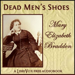 Dead Men's Shoes - Mary Elizabeth Braddon Audiobooks - Free Audio Books | Knigi-Audio.com/en/